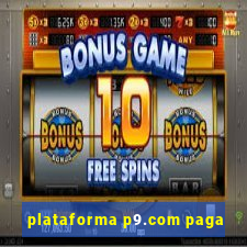 plataforma p9.com paga